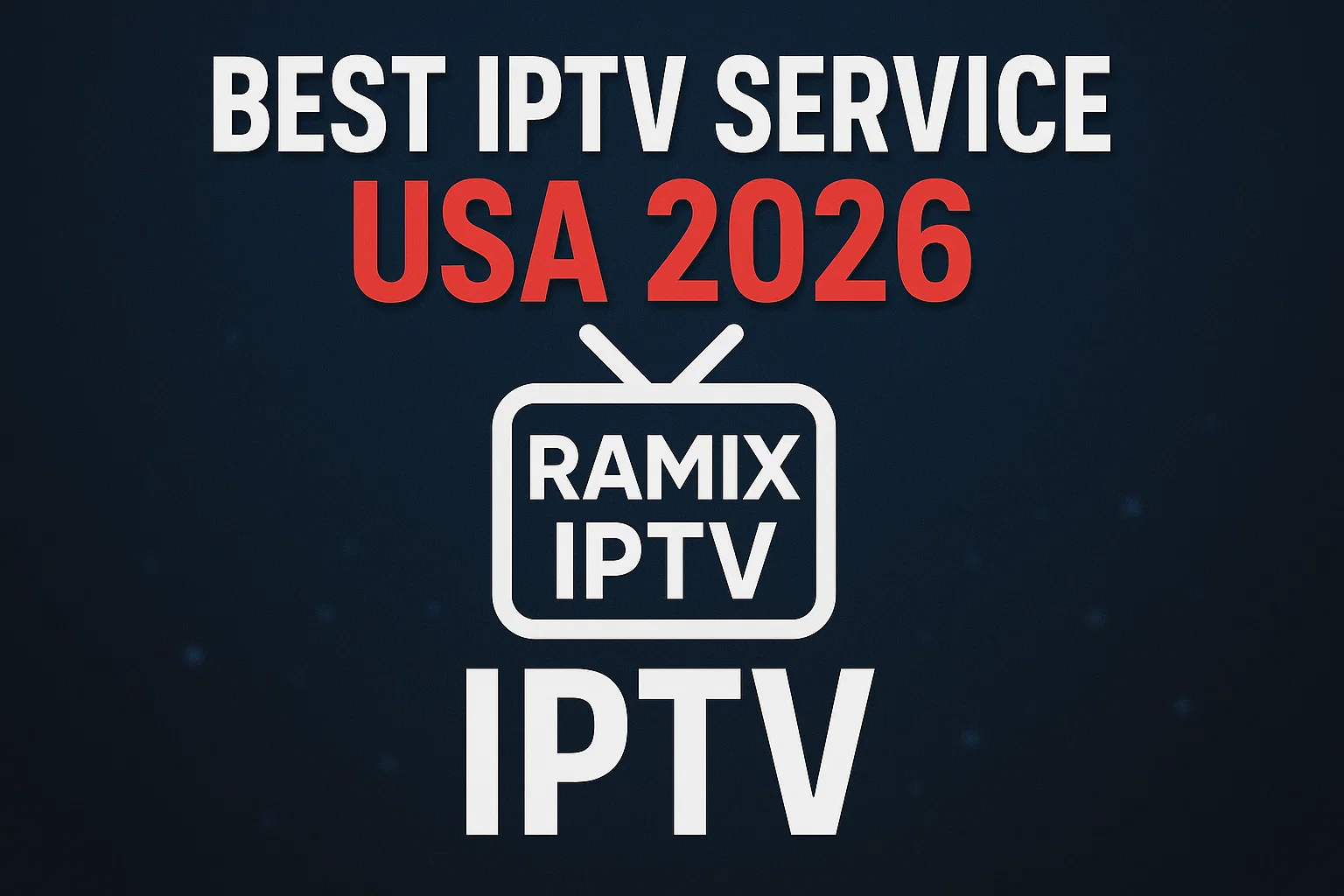 Best IPTV Service USA 2026