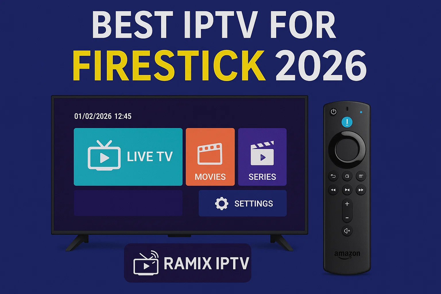 Best IPTV for Firestick 2026 – Channels, Sports & Movies in 4K on RAMIX IPTV
