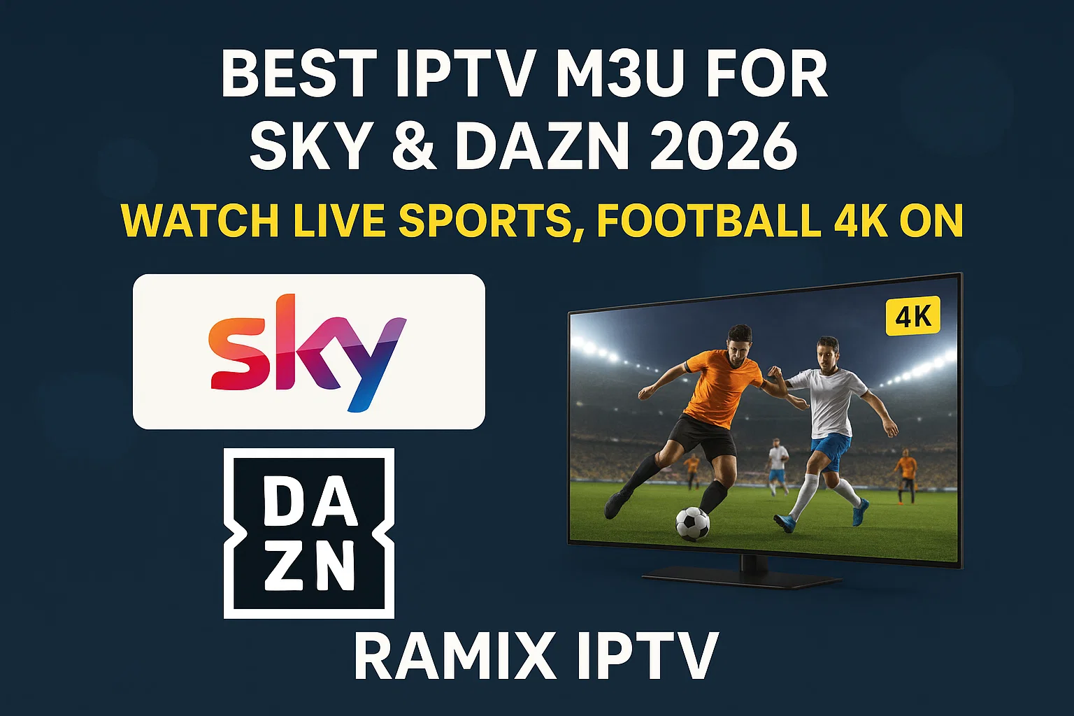 Best IPTV M3U for Sky & DAZN 2026 – Watch Live Sports, Football 4K